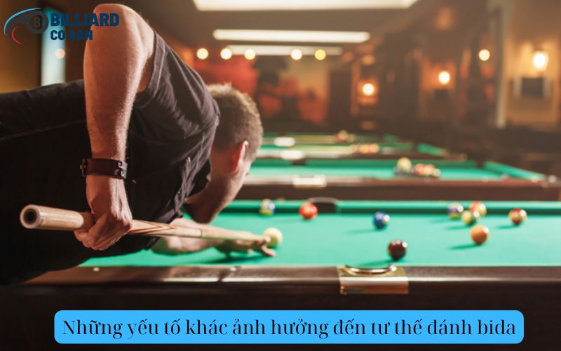 Những yếu tố khác ảnh hưởng đến tư thế đánh bida