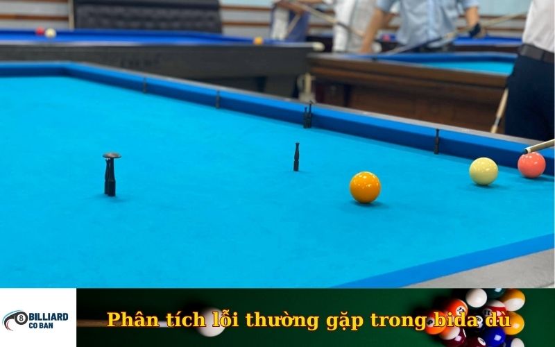 Phân tích lỗi thường gặp trong bida dù