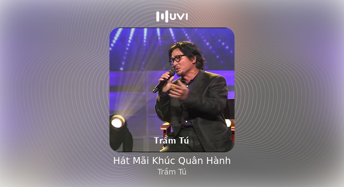 hat-mai-khuc-quan-hanh-tram-tu