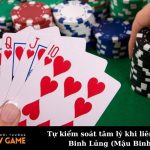 Tự kiểm soát tâm lý khi liên tục bị Binh Lủng (Mậu Binh).