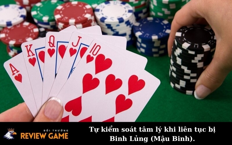 Tự kiểm soát tâm lý khi liên tục bị Binh Lủng (Mậu Binh).