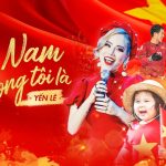 Lời Bài Hát Yến Lê Việt Nam Trong Tôi Là - Full Rylics